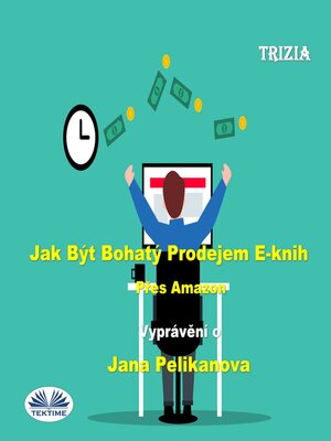 cover image of Jak Být Bohatý Prodejem E-Knih Přes Amazon